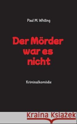 Der Mörder war es nicht Whiting, Paul M. 9783384691781