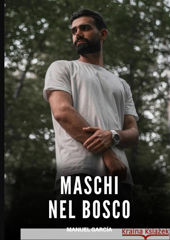 Maschi nel Bosco García, Manuel 9783384692481