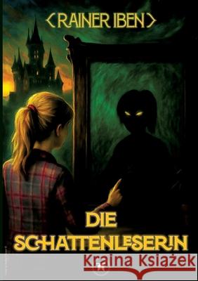 Die Schattenleserin iben, Rainer 9783384692856