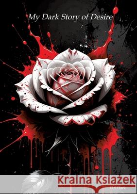 My Dark Story of Desire Dark, D.S 9783384695345