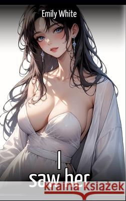 I saw her White, Emily 9783384696939 Emily White