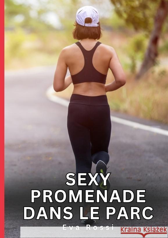 Sexy promenade dans le parc Rossi, Eva 9783384697608 Eva Rossi