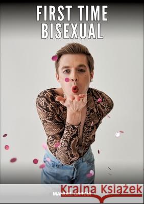 First Time Bisexual García, Manuel 9783384698537