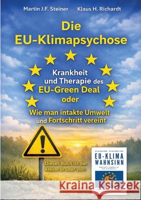 Die EU-Klimapsychose Richardt, Klaus Hellmuth, Steiner, Martin J.F. 9783384699206