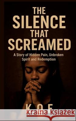 The Silence that Screamed O.F, K 9783384699657 tredition