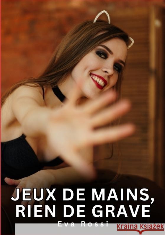 Jeux de mains, rien de grave Rossi, Eva 9783384701664 Eva Rossi
