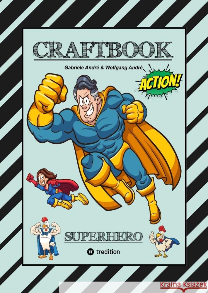 CRAFTBOOK - SUPERHELDEN - TOLLE MOTIVE - BASTELANLEITUNG SUPERHELDENKOSTÜM - KNIFFLIGE RÄTSEL - LUSTIGE AUFGABEN - IDEENFINDUNG - TIERE André, Gabriele, André, Wolfgang 9783384701701