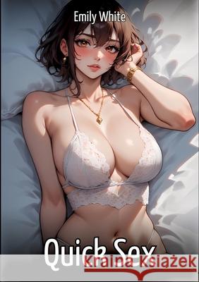 Quick Sex White, Emily 9783384701923 Emily White