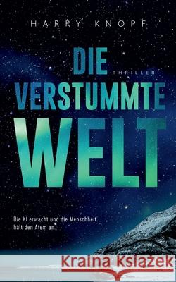 Die verstummte Welt Knopf, Harry 9783384702807