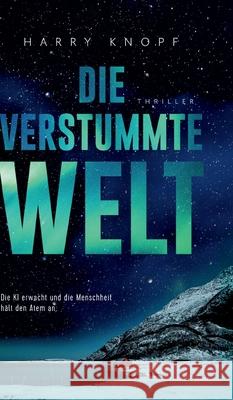 Die verstummte Welt Knopf, Harry 9783384702814 tredition