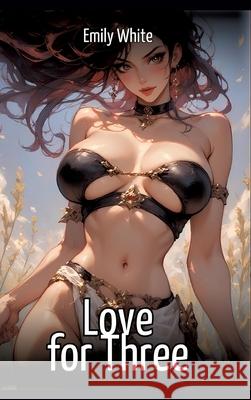 Love for Three White, Emily 9783384703330 Emily White