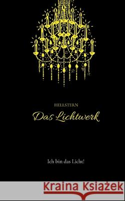 Das Lichtwerk (Softcover) - Hofnarr des Lichts, Hellstern 9783384703569 tredition