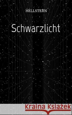 Schwarzlicht (Softcover) - Hofnarr des Lichts, Hellstern 9783384703668 tredition