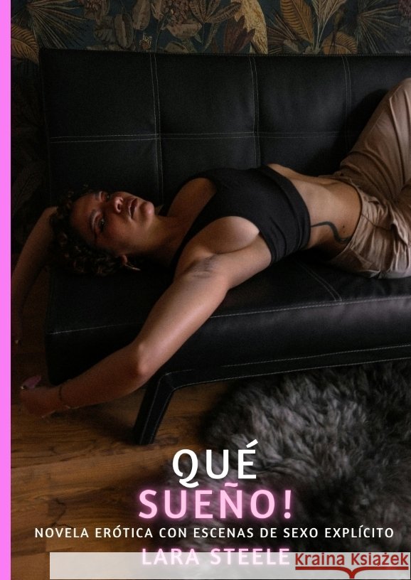 Qué Sueño! Steele, Lara 9783384704207