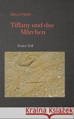 Tiffany und das Märchen (Softcover) - Hofnarr des Lichts, Hellstern 9783384704559 tredition