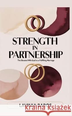 STRENGTH IN PARTNERSHIP Baros, Lavinia 9783384704580