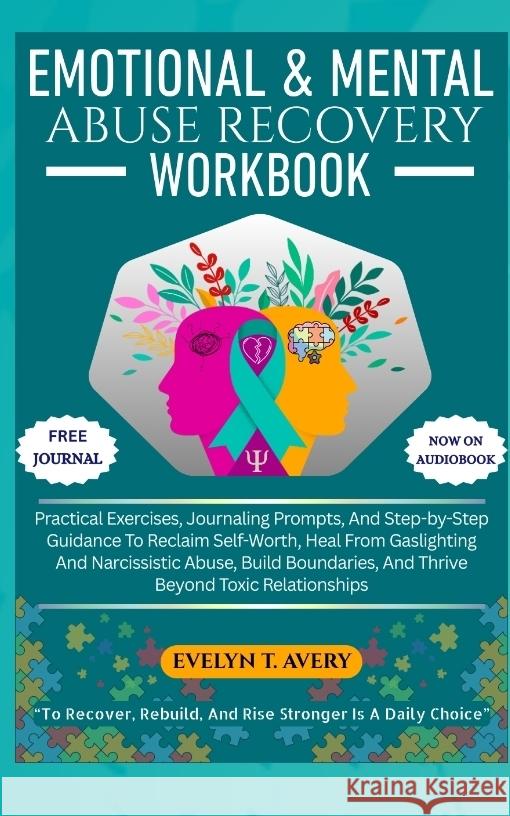 EMOTIONAL & MENTAL ABUSE RECOVERY WORKBOOK Avery, Evelyn T. 9783384704955