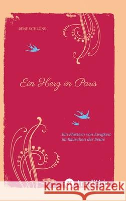 Ein Herz in Paris Schlüns, Rene 9783384705075 tredition