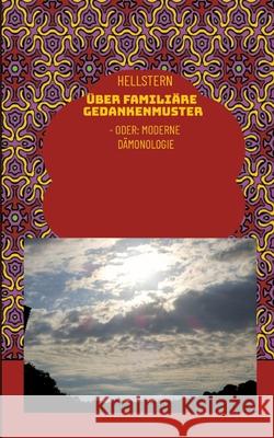 Über familiäre Gedankenmuster (Softcover) - Hofnarr des Lichts, Hellstern 9783384705693 tredition