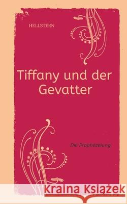 Tiffany und der Gevatter (Softcover) - Hofnarr des Lichts, Hellstern 9783384706317 tredition