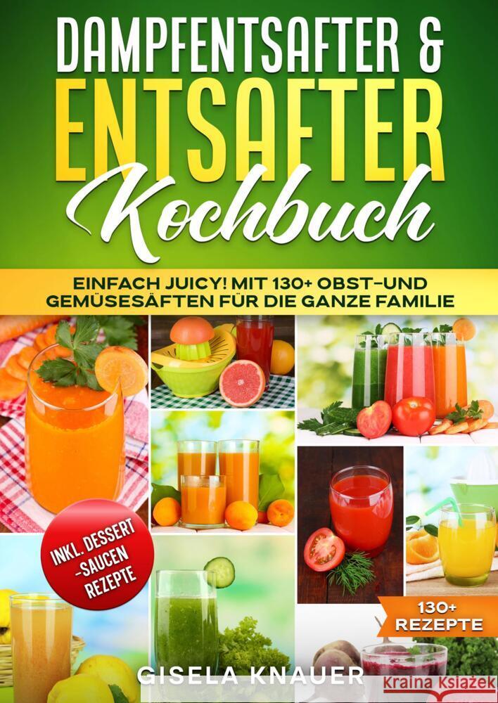 Dampfentsafter & Entsafter Kochbuch Knauer, Gisela 9783384706331