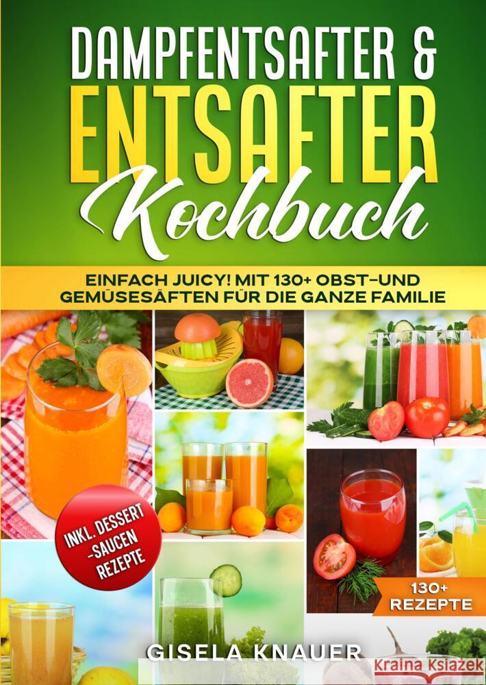 Dampfentsafter & Entsafter Kochbuch Knauer, Gisela 9783384706348