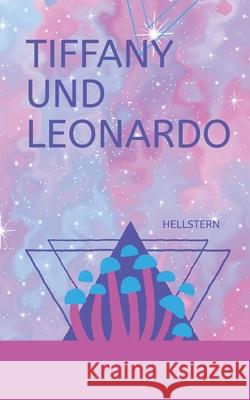 Tiffany und Leonardo (Softcover) - Hofnarr des Lichts, Hellstern 9783384706799 tredition