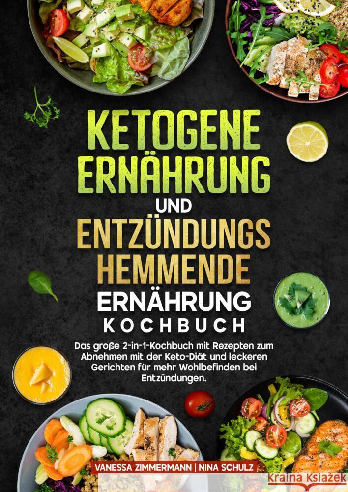 Ketogene Ernährung und Entzündungshemmende Ernährung Kochbuch Zimmermann, Vanessa, Schulz, Nina 9783384707611 KochKreationX