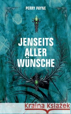 Jenseits aller Wünsche Payne, Perry 9783384707994 PerryPayneBooks