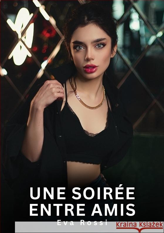 Une soirée entre amis Rossi, Eva 9783384708632 Eva Rossi