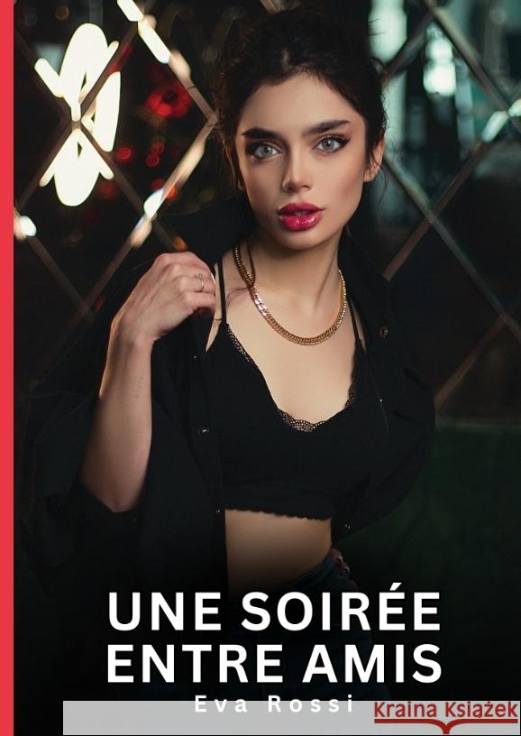 Une soirée entre amis Rossi, Eva 9783384708649 Eva Rossi