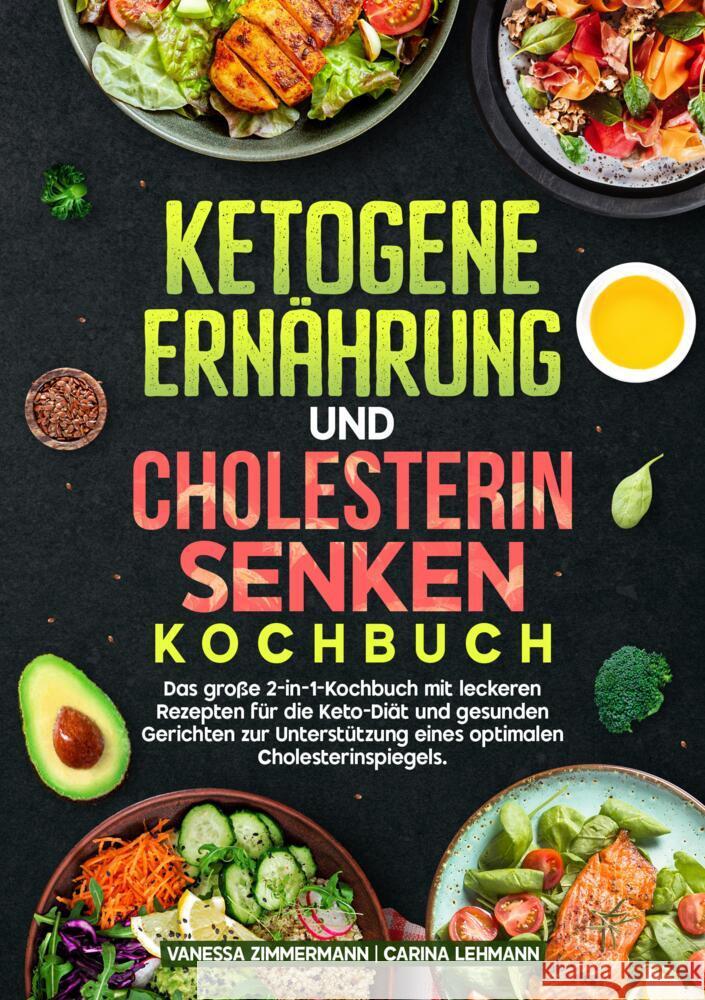 Ketogene Ernährung und Cholesterin Senken Kochbuch Zimmermann, Vanessa, Lehmann, Carina 9783384709233 KochKreationX