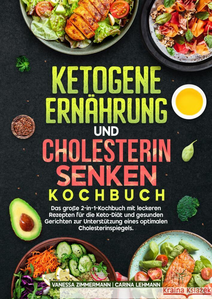 Ketogene Ernährung und Cholesterin Senken Kochbuch Zimmermann, Vanessa, Lehmann, Carina 9783384709240 KochKreationX