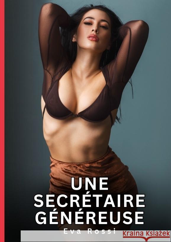 Une secrétaire généreuse Rossi, Eva 9783384710192 Eva Rossi