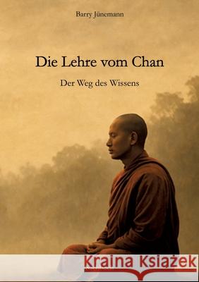 Die Lehre vom Chan Jünemann, Barry 9783384710475 tredition