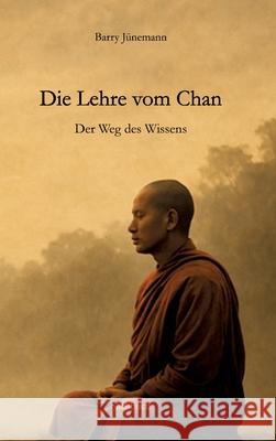 Die Lehre vom Chan Jünemann, Barry 9783384710482 tredition