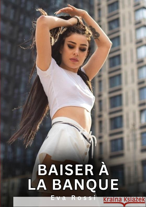 Baiser à la Banque Rossi, Eva 9783384710949 Eva Rossi