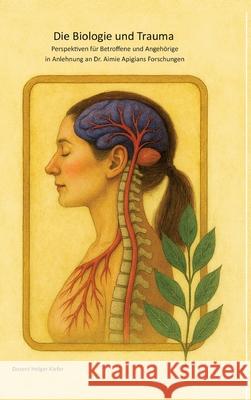 Die Biologie und Trauma Kiefer, Holger 9783384712912 Kiefer-Coaching