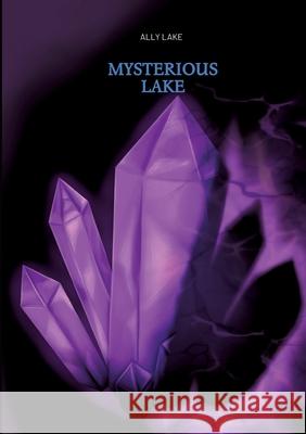 Mysterious Lake Lake, Ally 9783384712929 tredition