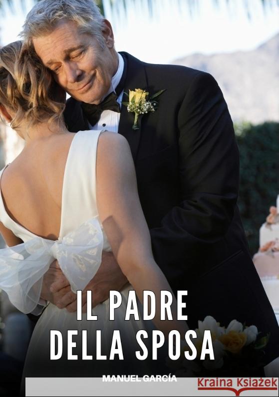 Il Padre della Sposa García, Manuel 9783384714305