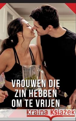 Vrouwen die zin hebben om te vrijen Graf, Mia 9783384715203