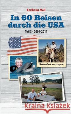 In 60 Reisen durch die USA - Teil III Moll, Karlheinz 9783384715418