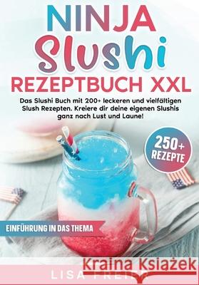 Ninja Slushi Rezeptbuch XXL Freier, Lisa 9783384715500 tredition