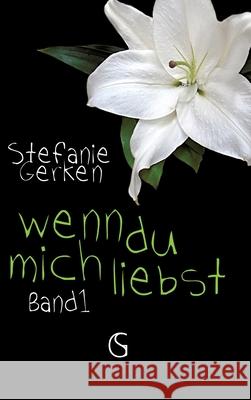 wenn du mich liebst Gerken, Stefanie 9783384715562