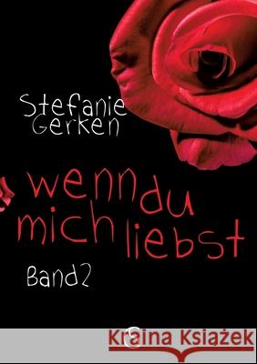 wenn du mich liebst Gerken, Stefanie 9783384715609