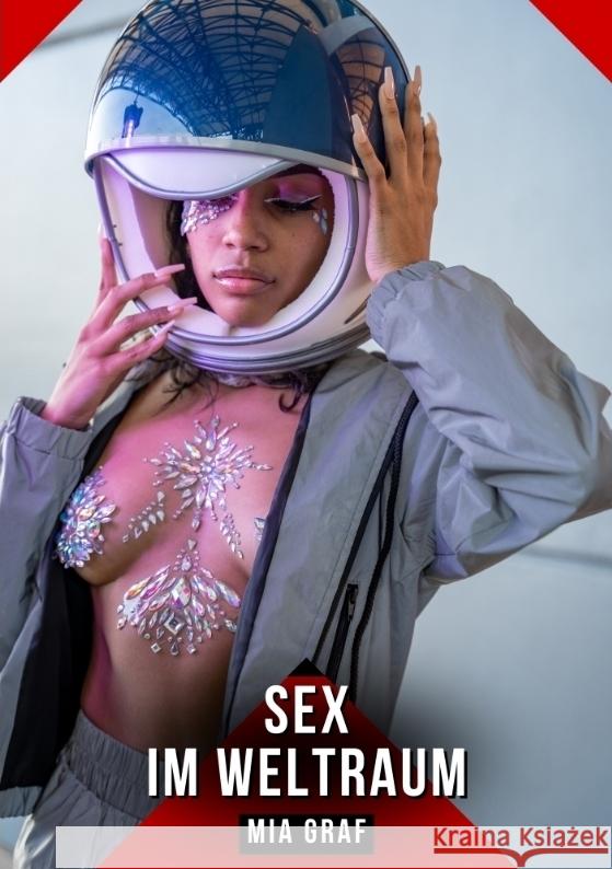 Sex im Weltraum Graf, Mia 9783384716088