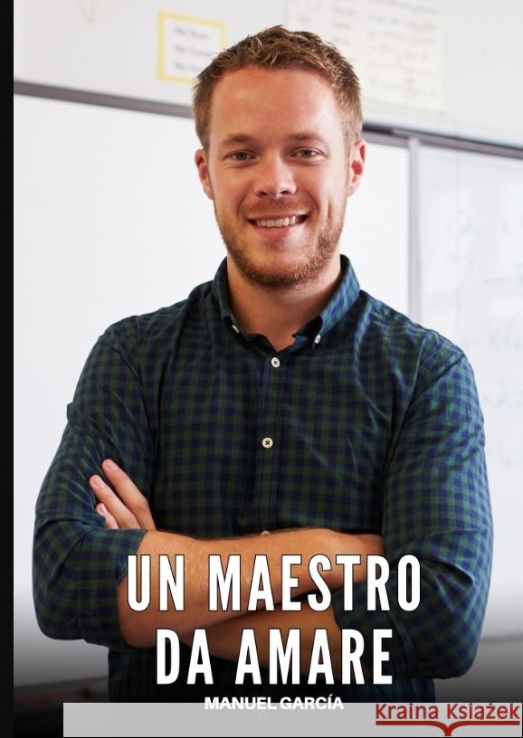 Un Maestro da Amare García, Manuel 9783384716828