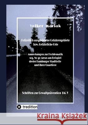 Polizeilich ausgewiesene Gefahrengebiete bzw. Gefährliche Orte - Mariak, Volker 9783384717443