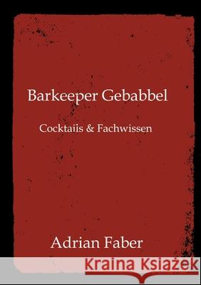 Barkeeper Gebabbel Faber, Adrian 9783384720948 tredition