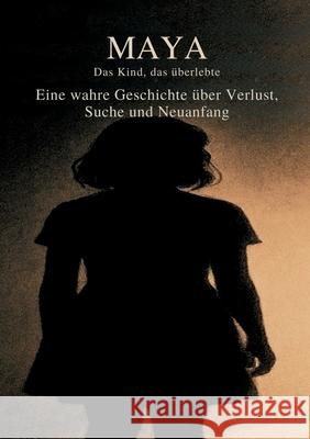 Maya - Das Kind, das überlebte Schulz, Alexa 9783384721457